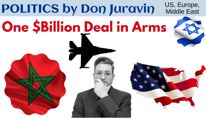 Morocco Israel Peace and billion-dollar arms deal, Don Juravin Reports